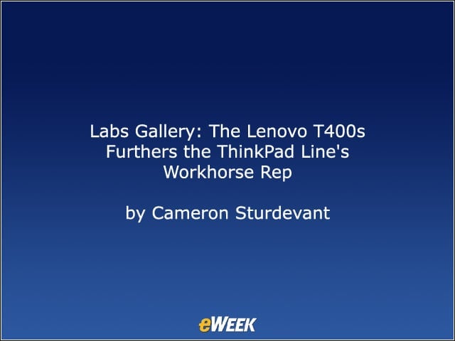 Labs Gallery: The Lenovo T400s Furthers the ThinkPad Lines Workhorse Rep