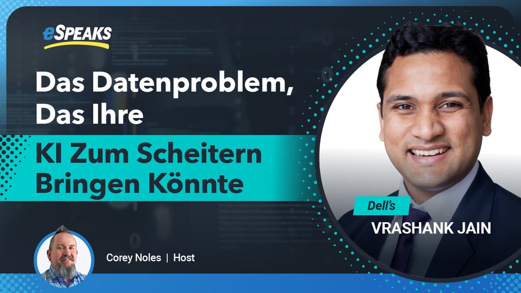 Vrashank Jain von Dell Technologies über das Datenproblem, das Ihre KI zum Scheitern bringen könnte