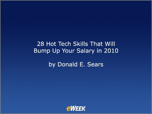 28 Hot Tech Skills That Will Bump Up Your Salary in 2010