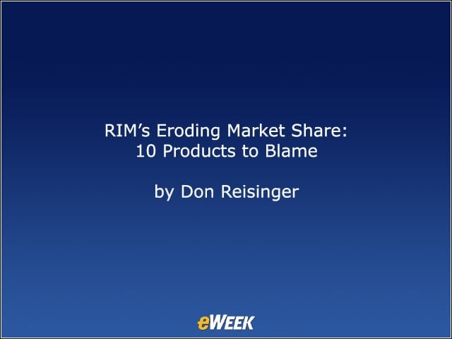 RIMs Eroding Market Share: 10 Products to Blame