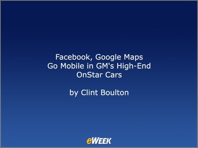 Facebook, Google Maps Go Mobile in GMs High-End OnStar Cars