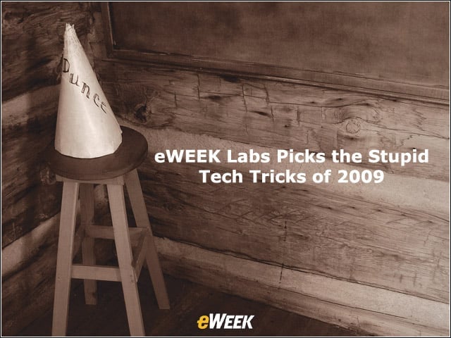 eWEEK Labs Picks the Stupid Tech Tricks of 2009