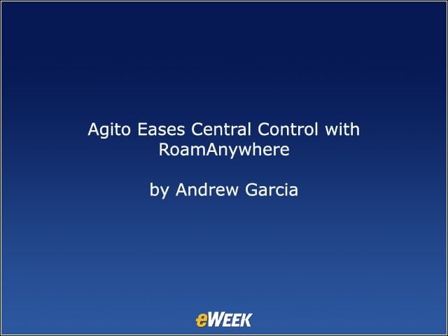 Agito Eases Central Control with RoamAnywhere