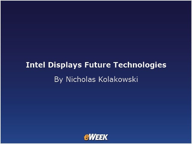 Intel Displays Future Technologies