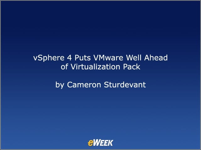 vSphere 4 Puts VMware Well Ahead of Virtualization Pack
