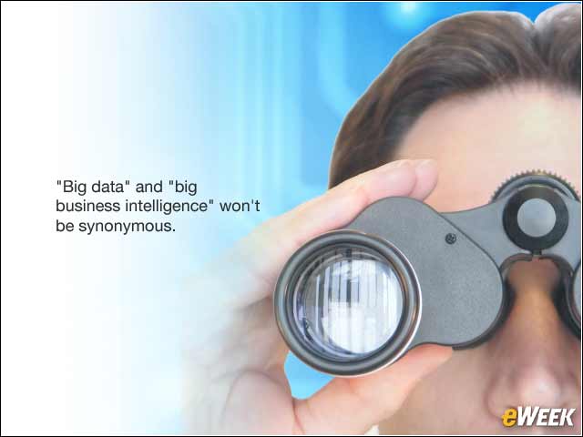 7 - Big Data Will Continue to Move Away From BI