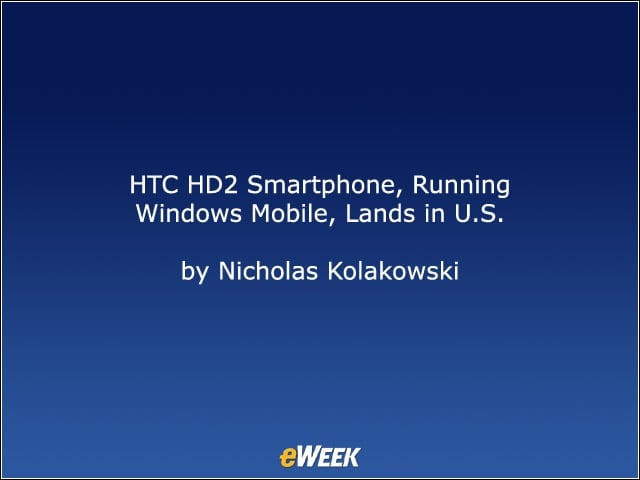 HTC HD2 Smartphone, Running Windows Mobile, Lands in U.S.