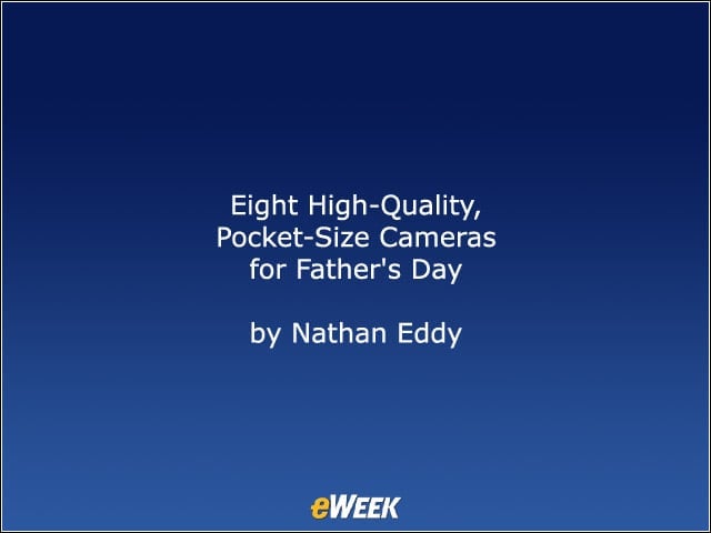 Eight High-Quality, Pocket-Size Cameras for Fathers Day