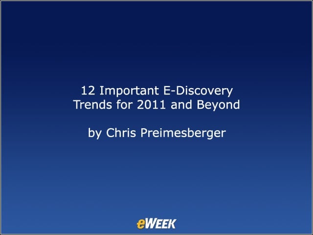 12 Important E-Discovery Trends for 2011 and Beyond