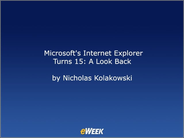 Microsofts Internet Explorer Turns 15: A Look Back