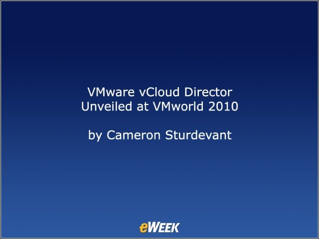 VMware vCloud Director Unveiled at VMworld 2010