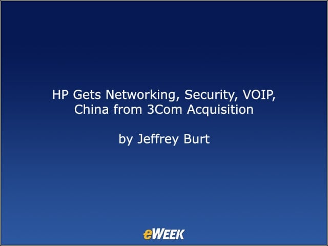 HP Gets Networking, Security, VOIP, China from 3Com Acquisition
