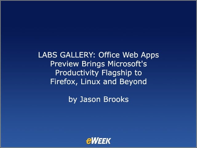 LABS GALLERY: Office Web Apps Preview Brings Microsoft’s Productivity Flagship to Firefox and Linux
