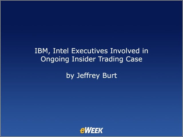 IBM, Intel Executives Involved in Ongoing Insider Trading Case