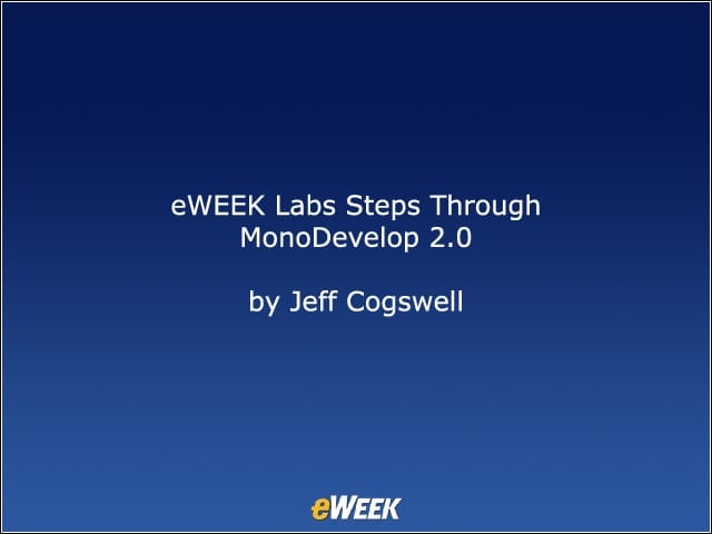 eWEEK Labs Steps Through MonoDevelop 2.0